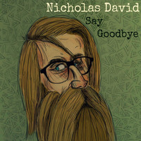 Thumbnail for the Nicholas David - Say Goodbye link, provided by host site