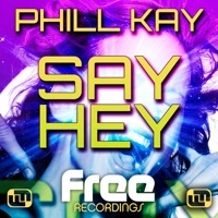 Thumbnail for the Phill Kay - Say Hey link, provided by host site