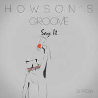 Thumbnail for the Howson's Groove - Say It link, provided by host site