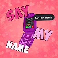 Thumbnail for the Papi K - Say My Name link, provided by host site