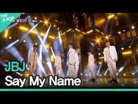 Thumbnail for the JBJ - Say My Name | BOF Closing Ceremony 2017 link, provided by host site