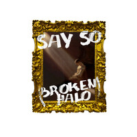 Thumbnail for the Apollo LTD - Say So (Broken Halo) link, provided by host site