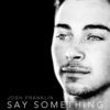 Thumbnail for the Josh Franklin - Say Something link, provided by host site