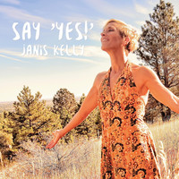 Thumbnail for the Janis Kelly - Say, 'Yes!' link, provided by host site