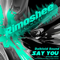 Thumbnail for the Dalkloid Sound - Say You link, provided by host site