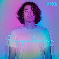 Thumbnail for the Bumper - Say You Love Me link, provided by host site