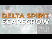 Thumbnail for the Delta Spirit - Scarecrow link, provided by host site