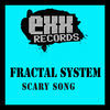 Thumbnail for the Fractal System - Scary Song link, provided by host site