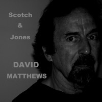 Thumbnail for the David Matthews - Scotch & Jones link, provided by host site