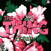 Thumbnail for the The Thing - Scraps link, provided by host site