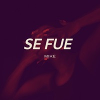 Thumbnail for the Mike - Se Fue link, provided by host site