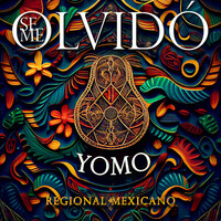Thumbnail for the Yomo - Se Me Olvidó (Regional Mexicano) link, provided by host site