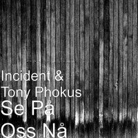Thumbnail for the Incident - Se På Oss Nå link, provided by host site