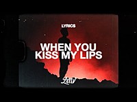 Thumbnail for the Lauv - SEA, BLCK FLWR - When You Kiss My Lips (Lyrics) link, provided by host site
