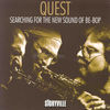 Thumbnail for the Quest - Searching For The New Sound Of Be-Bop link, provided by host site
