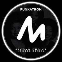 Thumbnail for the Funkatron - Second Choice (Rocoe Extended Remix) link, provided by host site