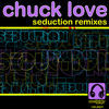 Thumbnail for the Chuck Love - Seduction Remixes link, provided by host site