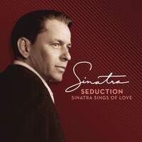 Thumbnail for the Frank Sinatra - Seduction: Sinatra Sings Of Love (Remastered) link, provided by host site