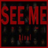 Thumbnail for the Rival - See Me link, provided by host site