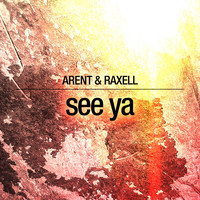 Thumbnail for the Arent & Raxell - See Ya link, provided by host site