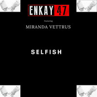 Thumbnail for the Enkay47 - Selfish link, provided by host site