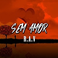 Thumbnail for the Rav - Sem Amor link, provided by host site
