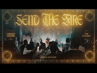 Thumbnail for the Jesus Culture - Send The Fire link, provided by host site