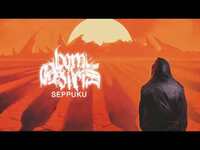 Thumbnail for the Born of Osiris - Seppuku link, provided by host site