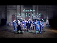 Thumbnail for the Snow Man - 'SERIOUS' Dance Practice link, provided by host site
