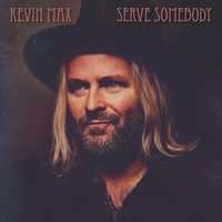 Thumbnail for the Kevin Max - Serve Somebody link, provided by host site
