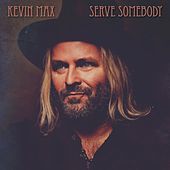 Thumbnail for the Kevin Max - Serve Somebody link, provided by host site