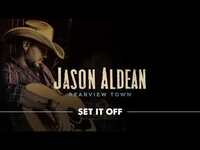 Thumbnail for the Jason Aldean - Set It Off link, provided by host site