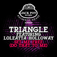 Thumbnail for the Triangle - Set Me Free (Do That to Me) [Remixes] link, provided by host site