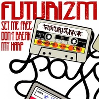 Thumbnail for the Futurizm - Set Me Free / Don't Break My Harp link, provided by host site