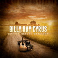 Thumbnail for the Billy Ray Cyrus - Set the Record Straight link, provided by host site