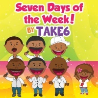 Thumbnail for the Take 6 - Seven Days of the Week! link, provided by host site