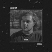 Thumbnail for the Jerome - Seventeen link, provided by host site