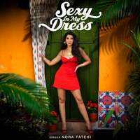 Thumbnail for the Nora Fatehi - Sexy In My Dress link, provided by host site
