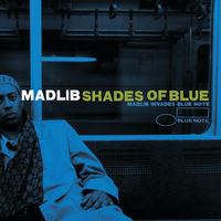 Thumbnail for the Madlib - Shades of Blue: Madlib Invades Blue Note link, provided by host site