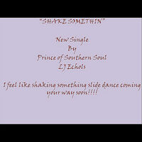 Thumbnail for the LJ Echols - Shake Somethin link, provided by host site
