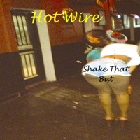 Thumbnail for the Hotwire - Shake That But link, provided by host site