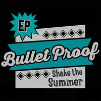 Thumbnail for the Bullet Proof - Shake the Summer link, provided by host site