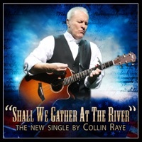 Thumbnail for the Collin Raye - Shall We Gather At the River link, provided by host site