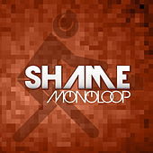 Thumbnail for the Monoloop - Shame link, provided by host site
