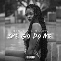 Thumbnail for the Manners - She Go Do Me link, provided by host site