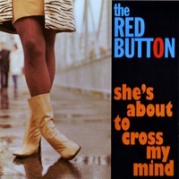 Thumbnail for the The Red Button - She's About to Cross My Mind link, provided by host site