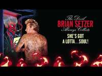 Thumbnail for the Brian Setzer - She's Got A Lotta...Soul! (Visualizer) link, provided by host site