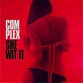 Thumbnail for the Complex - She Wit It link, provided by host site