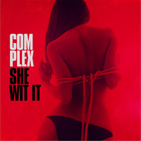 Thumbnail for the Complex - She Wit It link, provided by host site