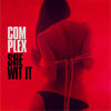 Thumbnail for the Complex - She Wit It link, provided by host site